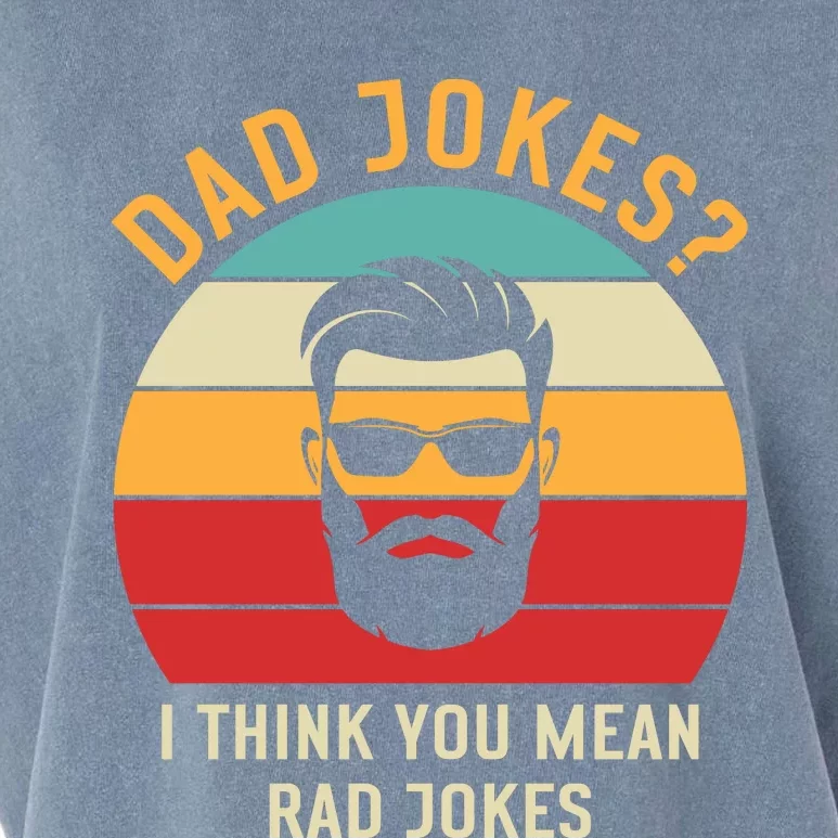 Dad Jokes I Think You Mean Rad Jokes Funny Dads Garment-Dyed Women's Muscle Tee