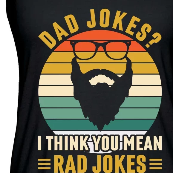 Dad Jokes I Think You Mean Rad Jokes Funny Fathers Day Ladies Essential Flowy Tank