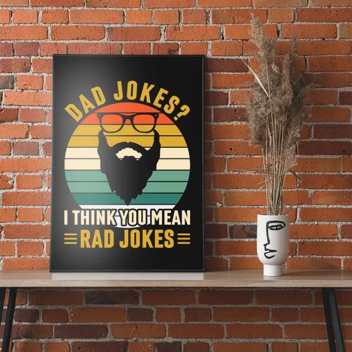 Dad Jokes I Think You Mean Rad Jokes Funny Fathers Day Poster