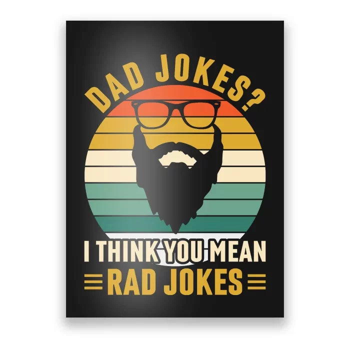 Dad Jokes I Think You Mean Rad Jokes Funny Fathers Day Poster