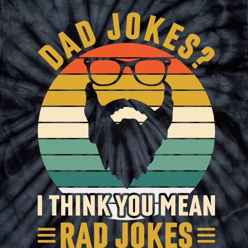 Dad Jokes I Think You Mean Rad Jokes Funny Fathers Day Tie-Dye T-Shirt