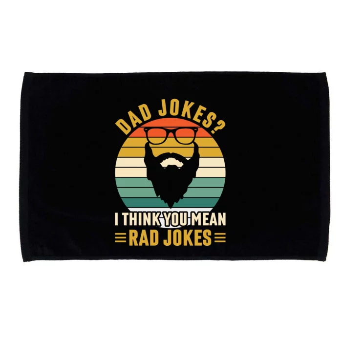 Dad Jokes I Think You Mean Rad Jokes Funny Fathers Day Microfiber Hand Towel