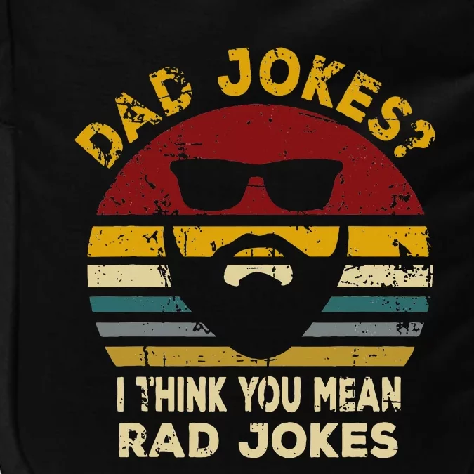 Dad Jokes I Think You Mean Rad Jokes Funny Dads Impact Tech Backpack