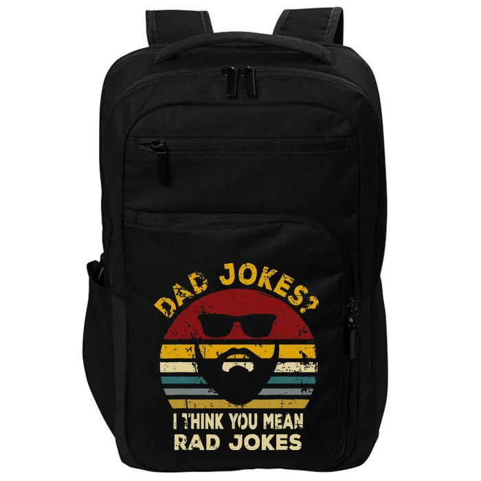 Dad Jokes I Think You Mean Rad Jokes Funny Dads Impact Tech Backpack