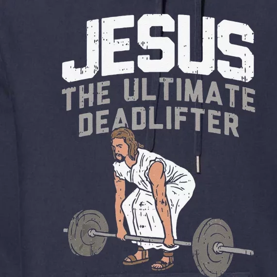 Deadlift Jesus I Christian Weightlifting Funny Workout Gym Gift Premium Hoodie