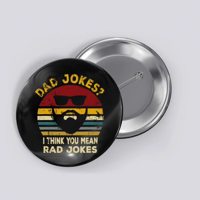 Dad Jokes I Think You Mean Rad Jokes Button