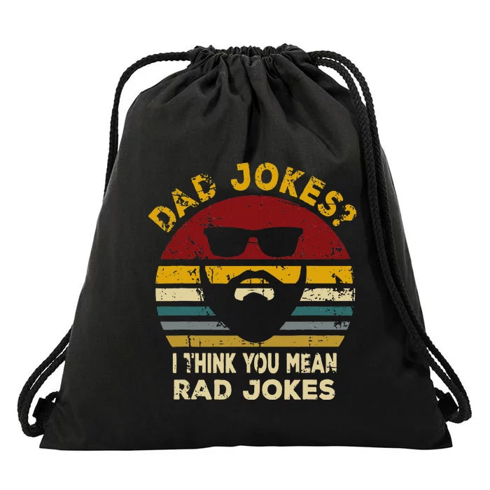 Dad Jokes I Think You Mean Rad Jokes Drawstring Bag