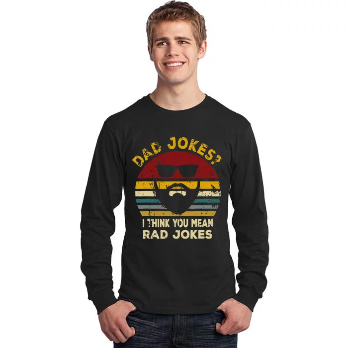 Dad Jokes I Think You Mean Rad Jokes Tall Long Sleeve T-Shirt