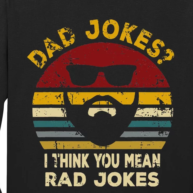 Dad Jokes I Think You Mean Rad Jokes Tall Long Sleeve T-Shirt