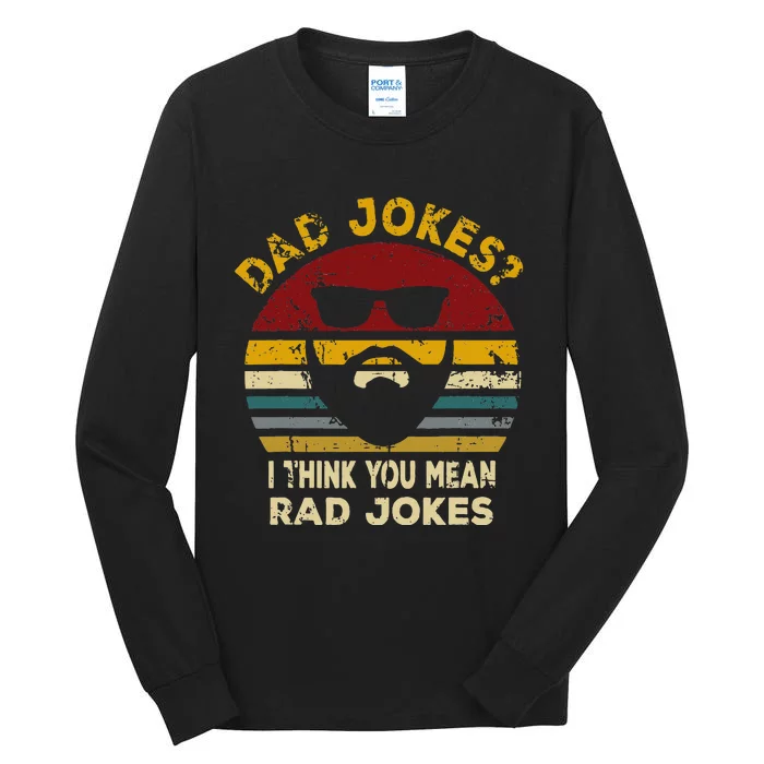 Dad Jokes I Think You Mean Rad Jokes Tall Long Sleeve T-Shirt