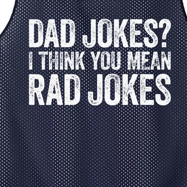 Dad Jokes I Think You Mean Rad Jokes Fathers Day Mesh Reversible Basketball Jersey Tank