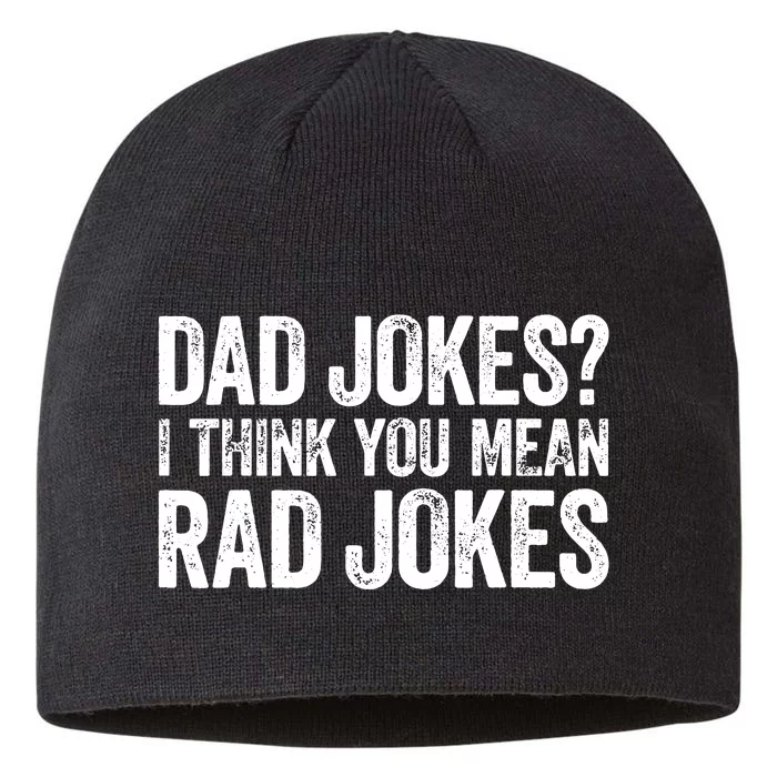 Dad Jokes I Think You Mean Rad Jokes Fathers Day 8 1/2in Sustainable Knit Beanie