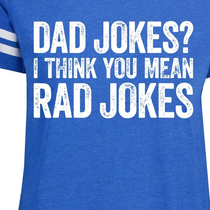 Dad Jokes I Think You Mean Rad Jokes Fathers Day Enza Ladies Jersey Football T-Shirt