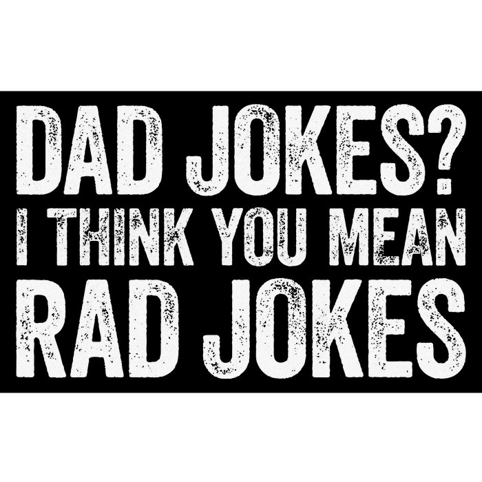 Dad Jokes I Think You Mean Rad Jokes Father's Day Bumper Sticker