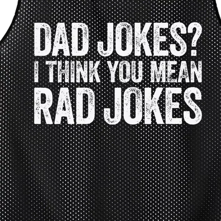 Dad Jokes I Think You Mean Rad Jokes Father's Day Mesh Reversible Basketball Jersey Tank