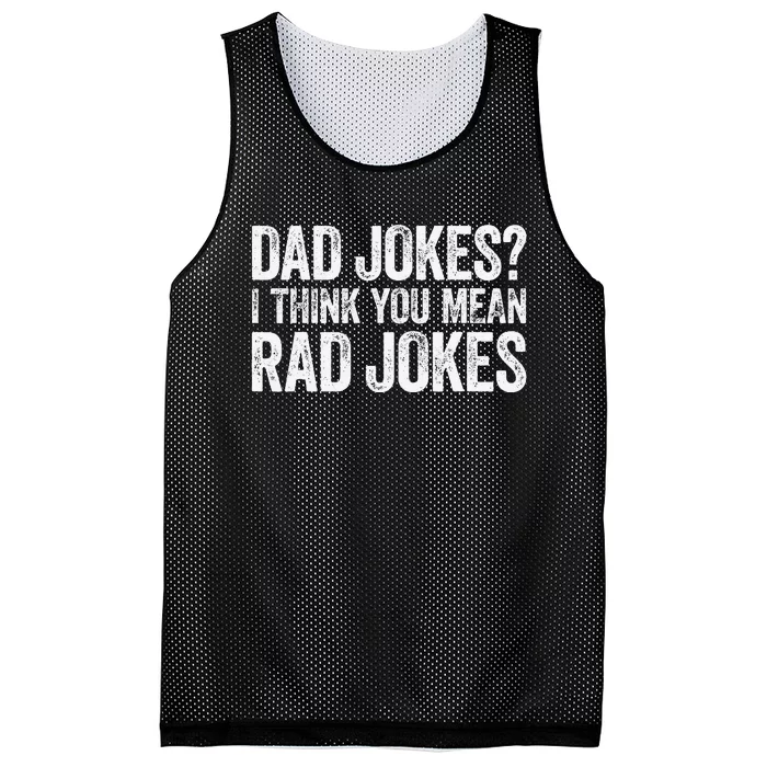 Dad Jokes I Think You Mean Rad Jokes Father's Day Mesh Reversible Basketball Jersey Tank