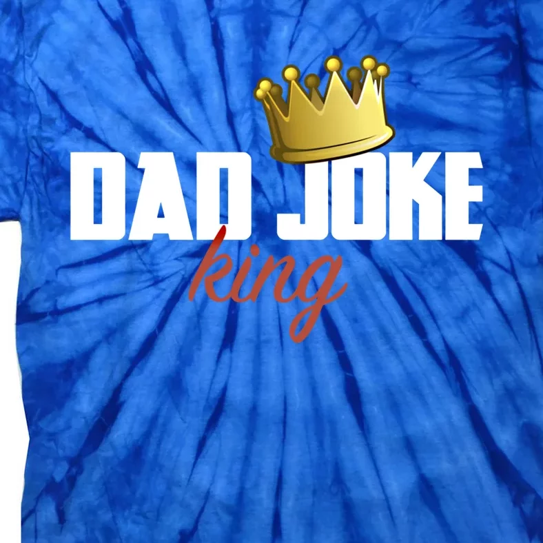 Dad Joke King Of Bad Jokes Funny Family Fathers Day Gift Tie-Dye T-Shirt