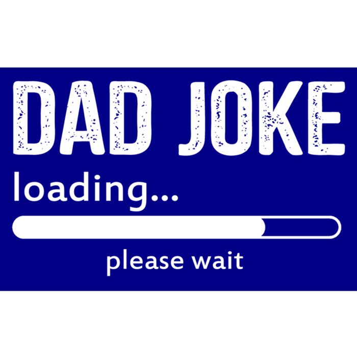 Dad Joke Loading Please Wait Cool Gift Bumper Sticker