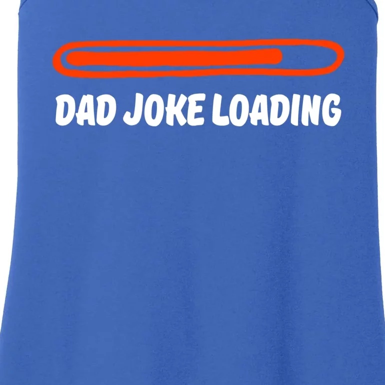 Dad Joke Loading Daddy Father Humor Cool Gift Ladies Essential Tank