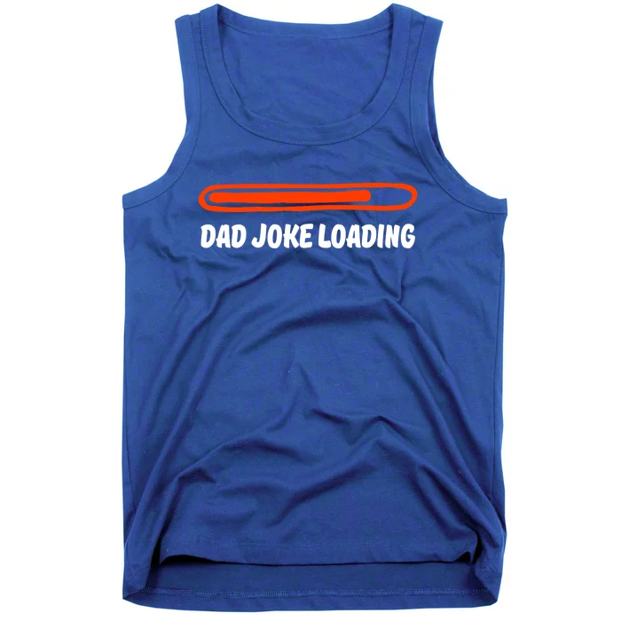 Dad Joke Loading Daddy Father Humor Cool Gift Tank Top