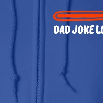 Dad Joke Loading Daddy Father Humor Cool Gift Full Zip Hoodie