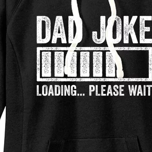 Dad Joke Loading Please Wait Fathers Day Women's Fleece Hoodie