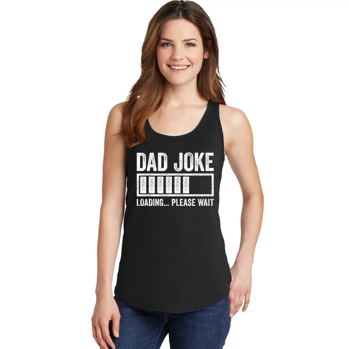 Dad Joke Loading Please Wait Fathers Day Ladies Essential Tank