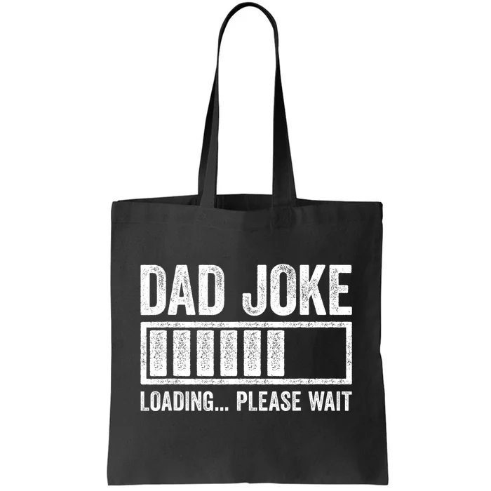 Dad Joke Loading Please Wait Fathers Day Tote Bag