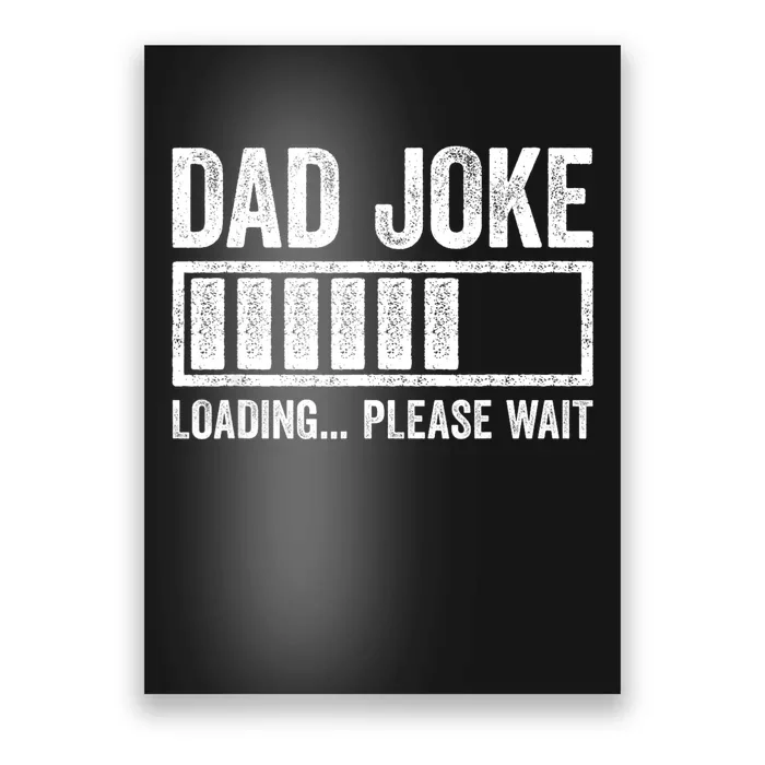 Dad Joke Loading Please Wait Fathers Day Poster