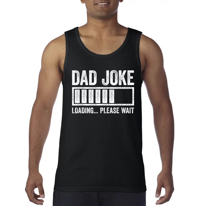 Dad Joke Loading Please Wait Fathers Day Tank Top