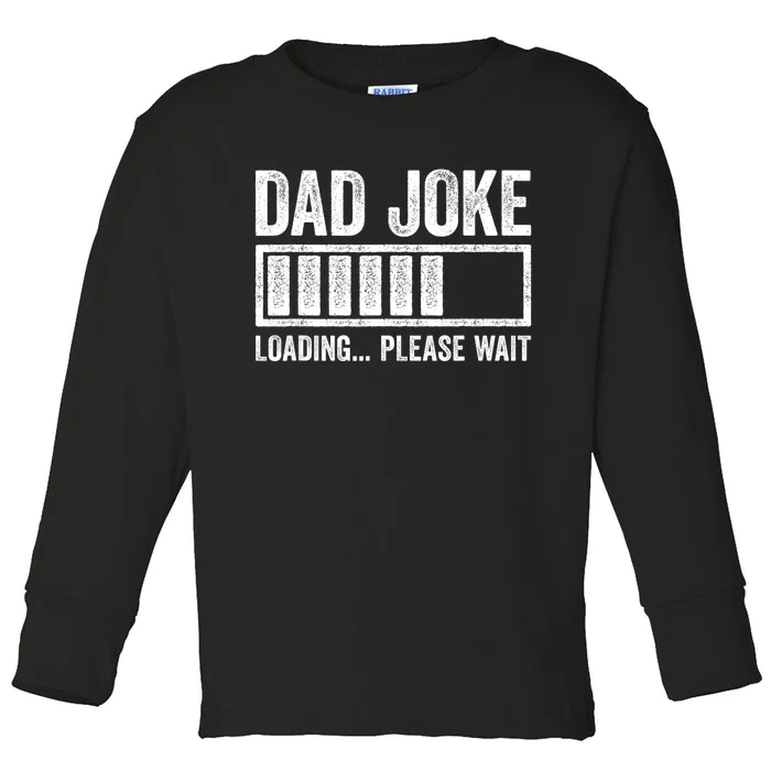 Dad Joke Loading Please Wait Fathers Day Toddler Long Sleeve Shirt