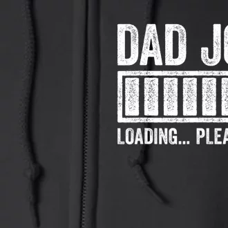 Dad Joke Loading Please Wait Fathers Day Full Zip Hoodie