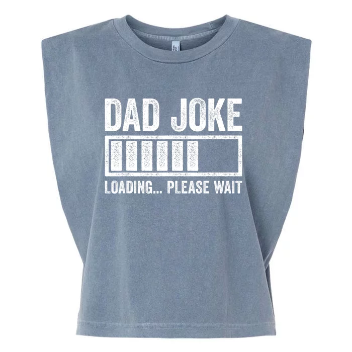 Dad Joke Loading Please Wait Fathers Day Garment-Dyed Women's Muscle Tee