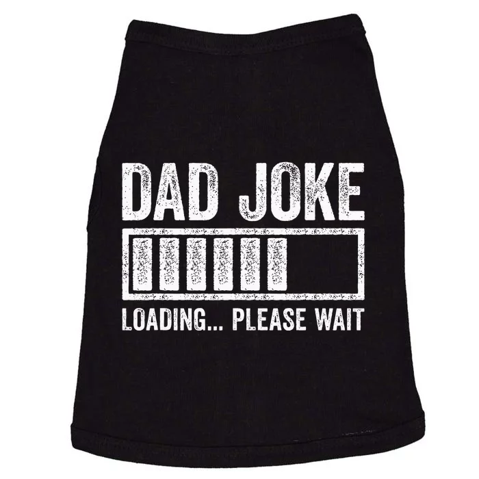 Dad Joke Loading Please Wait FatherS Day Doggie Tank