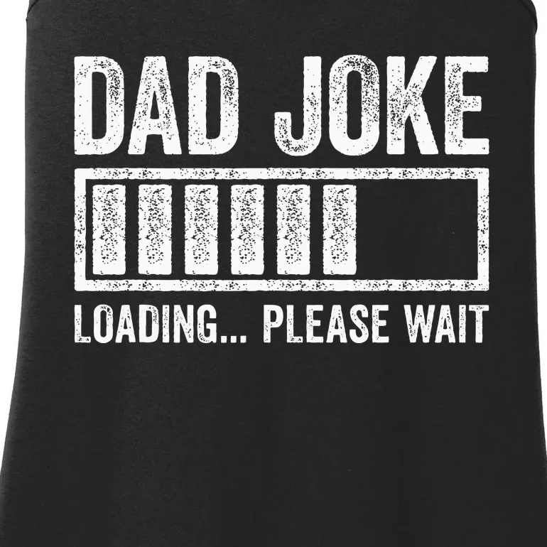 Dad Joke Loading Please Wait FatherS Day Ladies Essential Tank