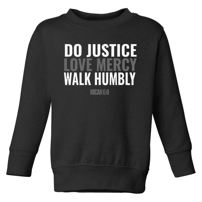 Do Justice Love Mercy Walk Humbly Bible Verse Gift Micah 68 Toddler Sweatshirt