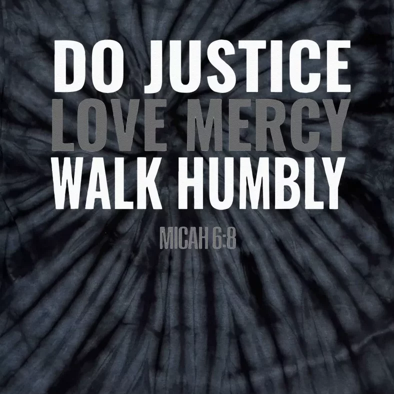 Do Justice Love Mercy Walk Humbly Bible Verse Gift Micah 68 Tie-Dye T-Shirt