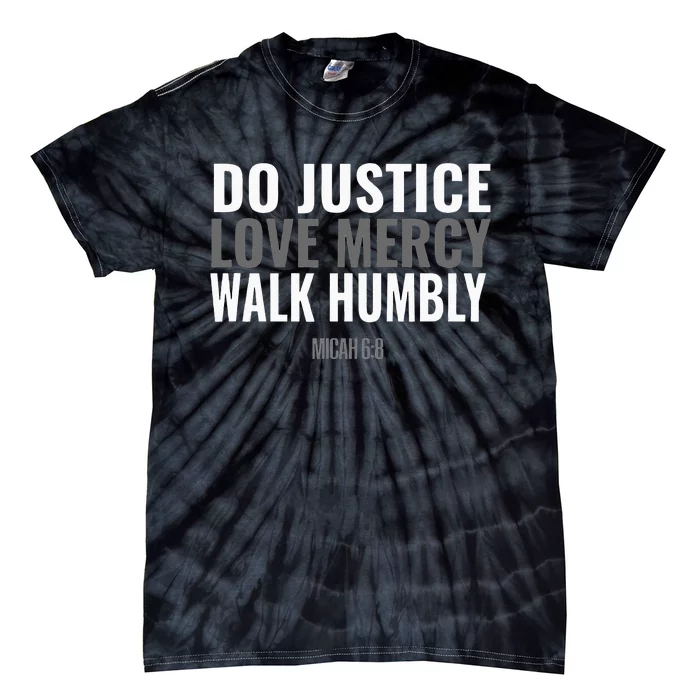 Do Justice Love Mercy Walk Humbly Bible Verse Gift Micah 68 Tie-Dye T-Shirt