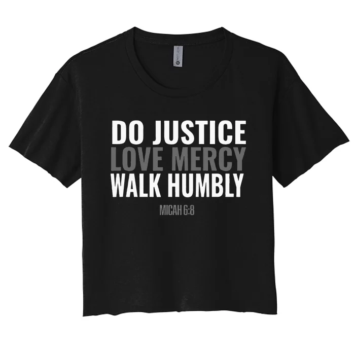 Do Justice Love Mercy Walk Humbly Bible Verse Gift Micah 68 Women's Crop Top Tee