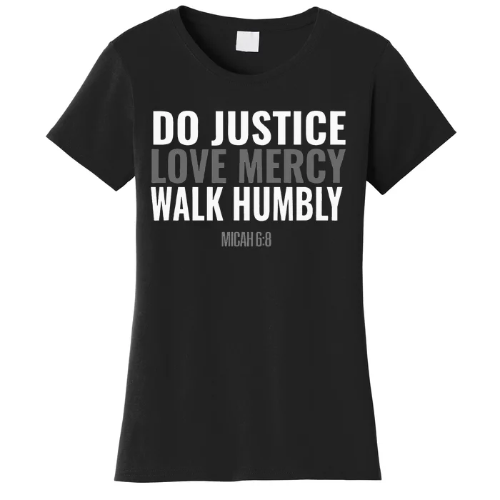 Do Justice Love Mercy Walk Humbly Bible Verse Gift Micah 68 Women's T-Shirt