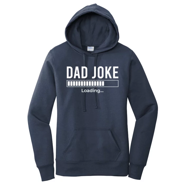 Dad Joke Loading Funny Dad Daddy Funny Gift Fathers Day Bad Pun Gift Women's Pullover Hoodie