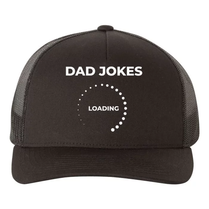 Dad Jokes Loading Funny Silly Father day Yupoong Adult 5-Panel Trucker Hat