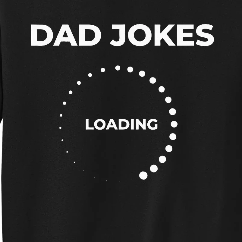 Dad Jokes Loading Funny Silly Father day Sweatshirt