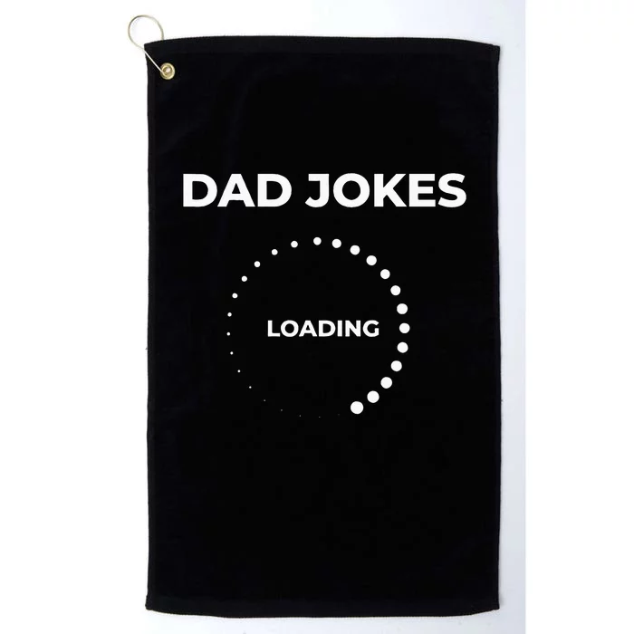 Dad Jokes Loading Funny Silly Father day Platinum Collection Golf Towel