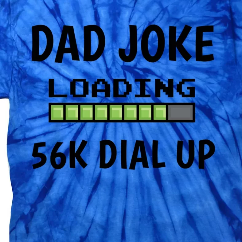 Dad Joke Loading 56k Dial Up Gift Tie-Dye T-Shirt