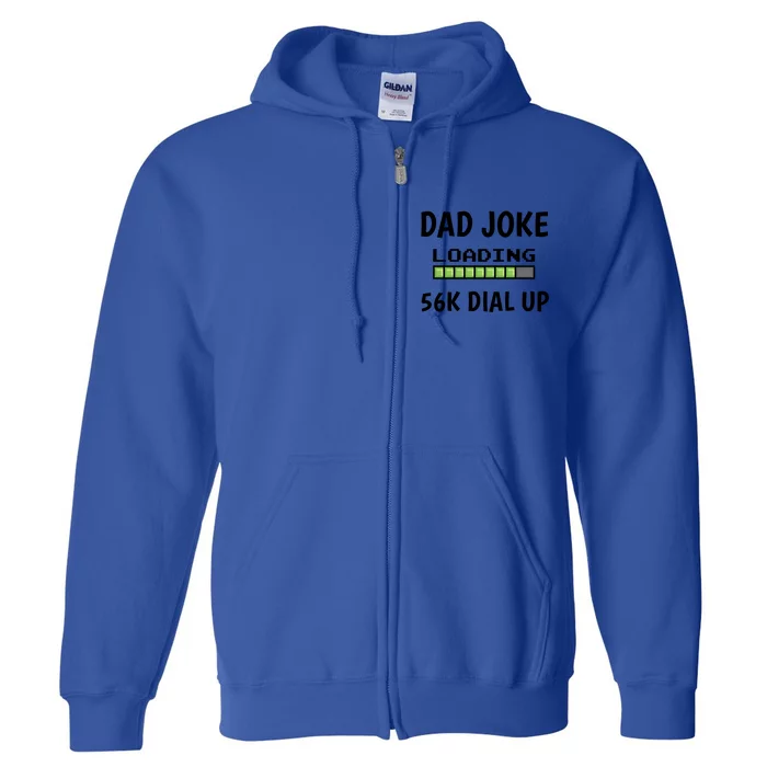 Dad Joke Loading 56k Dial Up Gift Full Zip Hoodie