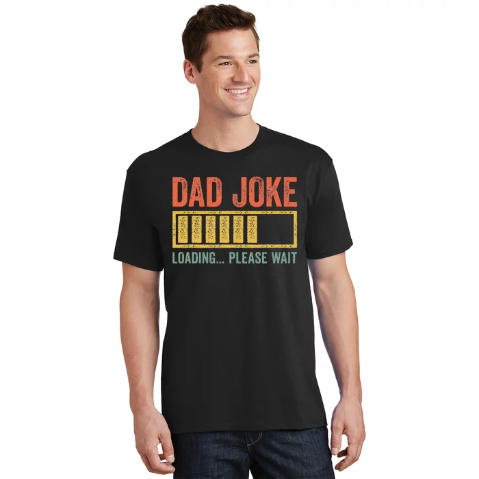 Dad Joke Loading Please Wait Father's Day T-Shirt