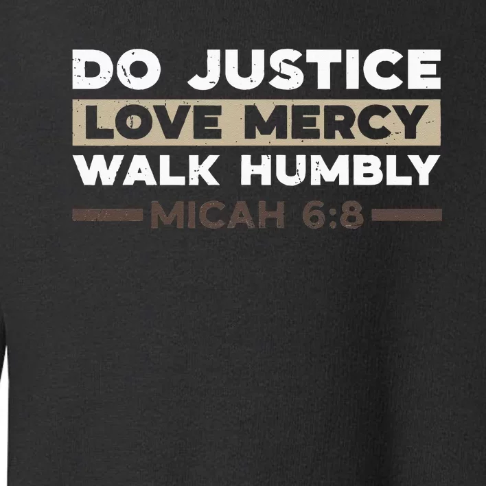 Do Justice Love Mercy Walk Humbly Micah 68 Christian Verse Toddler Sweatshirt