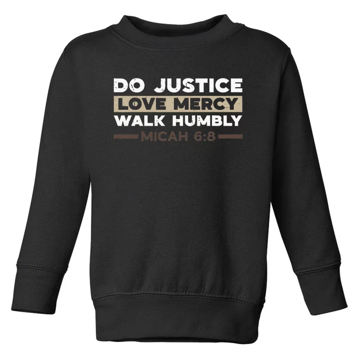 Do Justice Love Mercy Walk Humbly Micah 68 Christian Verse Toddler Sweatshirt