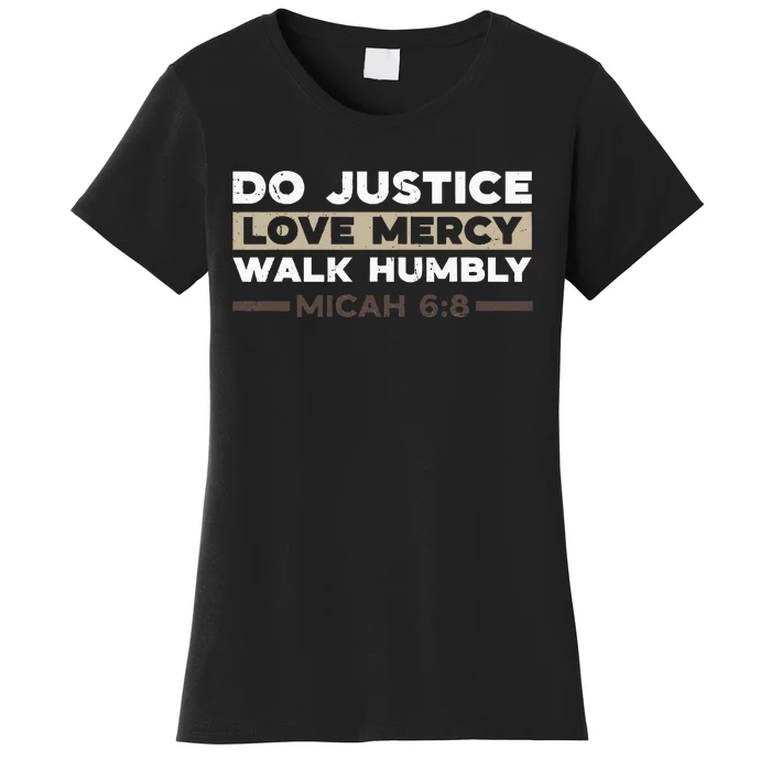 Do Justice Love Mercy Walk Humbly Micah 68 Christian Verse Women's T-Shirt